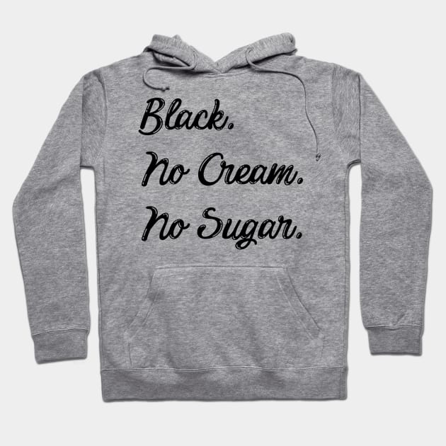 block. no cream. no sugar Hoodie by zeevana